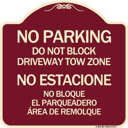 Signmission Do Not Block Driveway Tow Zone No Estacione No Bloque El Parquiedero Area De Remolque, BU-1818-24173 A-DES-BU-1818-24173